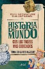 HISTORIA DEL MUNDO CON LOS TROZOS MAS CODICIADOS