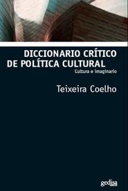 DICCIONARIO CRITICO DE POLITICA CULTURAL. CULTURA E IMAGINARIO