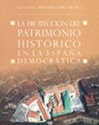 PROTECCION DEL PATRIMONIO HISTÓRICO EN LA ESPAÑA DEMOCRÁTICA, LA