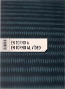 EN TORNO A:  EN TORNO AL VIDEO. LIBURUAREN INGURUAN