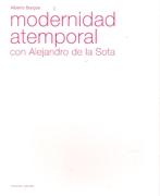 MODERNIDAD ATEMPORAL. CON ALEJANDRO DE LA SOTA. 