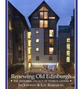 RENEWING OLD EDINBURGH : THE ENDURING LEGACY OF PATRICK GEDDES