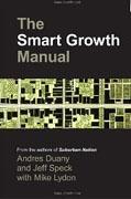THE SMART GROWTH MANUAL : NEW URBANISM IN AMERICAN COMMUNITIES.