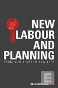 NEW LABOUR AND PLANNING FROM NEW RIGHT TO NEW LEFT