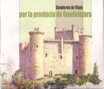 CUADERNO DE VIAJE POR LA PROVINCIA DE GUADALAJARA. 