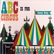 ABC IS FOR CIRCUS