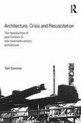ARCHITECTURE, CRISIS AND RESUSCITATION. THE REPRODUCTION OF POST- FORDISM IN LATE- TWENTIETH- CENTURY AR