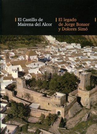 CASTILLO DE MAIRENA DEL ALCOR. EL LEGADO DE JORGE BONSOR Y DOLORES SIMÓ, EL