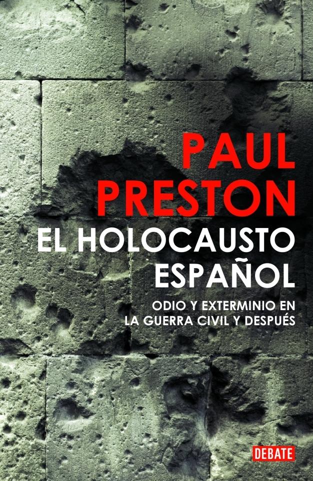 HOLOCAUSTO ESPAÑOL, EL "ODIO Y EXTERMINIO EN LA GUERRA CIVIL"