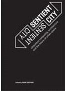 SENTIENT CITY. UBIQUITOUS COMPUTING, ARCHITECTURE, AND THE FUTURE OF URBAN SPACE