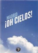 MADRID  OH CIELOS!