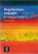 ARQUITECTURA SAGRADA. UN TIEMPO SIN TIEMPO