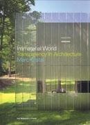 INMATERIAL WORLD. TRANSPARENCY IN ARCHITECTURE**. 