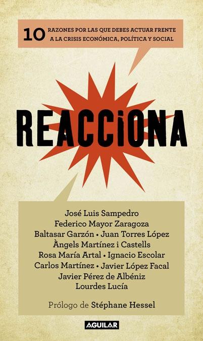 REACCIONA "10 RAZONES POR LAS QUE DEBES ACTUAR FRENTE A LA CRISIS ECONOMICA". 10 RAZONES POR LAS QUE DEBES ACTUAR FRENTE A LA CRISIS ECONOMICA