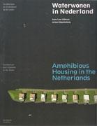 WATERWONEN IN NEDERLAND. AMPHIBIOUS HOUSING IN THE NETHERLANDS