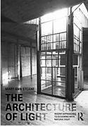 ARCHITECTURE OF LIGHT. RECENT APPROACHES TO DESIGNING WITH NATURAL LIGHT