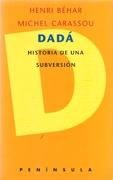 DADA, HISTORIA DE UNA SUBVERSION