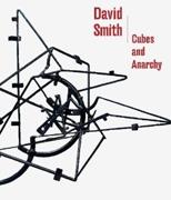 SMITH: DAVID SMITH. CUBES AND ANARCHY. 