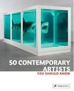 50 CONTEMPORARY ARTISTS YOU SHOULD KNOW