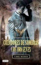 CAZADORES SOMBRAS. LOS ORÍGENES. 1. ANGEL MECANICO