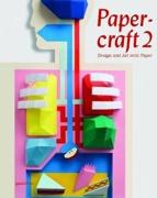 PAPER CRAFT 2. DESIGN AND ART WITH PAPER