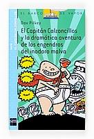 EL CAPITÁN CALZONCILLOS Y LA DRAMÁTICA AVENTURA DE LOS ENGENDROS DEL INODORO MAL. 