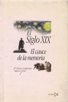 SIGLO XIX, EL. EL CAUCE DE LA MEMORIA