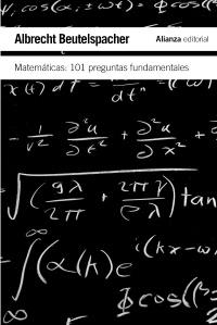 MATEMÁTICAS: 101 PREGUNTAS FUNDAMENTALES. 