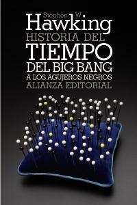 HISTORIA DEL TIEMPO. DEL BIG BANG A LOS AGUJEROS NEGROS