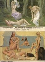 FROM PUVIS DE CHAVANNES TO MATISSE AND PICASSO. TOWARD MODERN ART**