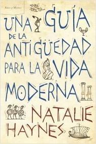 GUÍA DE LA ANTIGÜEDAD PARA LA VIDA MODERNA, UNA