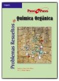 PROBLEMAS RESUELTOS DE QUÍMICA ORGÁNICA "PASO A PASO". PASO A PASO