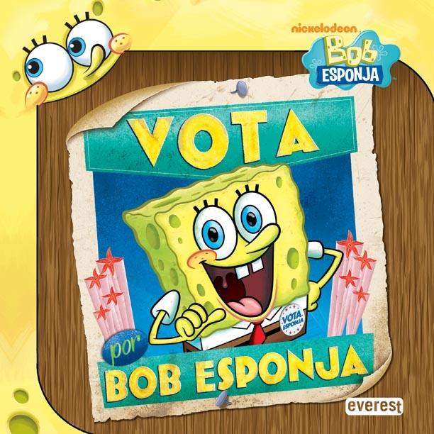 VOTA POR BOB ESPONJA.