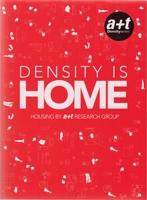 DENSITY IS HOME. HOUSING BY A+T RESEARCH GROUP