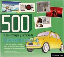 500 TRUCOS, CONSEJOS Y TÉCNICAS DE ILUSTRACIÓN DIGITAL