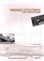 PAESAGGI E CITTA STORICA. TEORIE E POLITICHE DEL PROGETTO