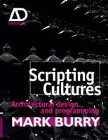 SCRIPTING CULTURES : ARCHITECTURAL DESIGN AND PROGRAMMING