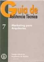 GUIA DE ASISTENCIA TECNICA Nº 7. GAT 7. MARKETING PARA ARQUITECTOS