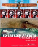 50 BRITISH ARTISTS  YOU SHOULD KNOW. 