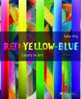 RED- YELLOW- BLUE. COLORS IN ART. 