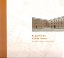 CUARTEL DE CONDE DUQUE, EL. DE EDIFICIO MILITAR A ESPACIO CULTURAL **