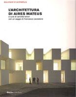 AIRES MATEUS: L' ARCHITETTURA DI AIRES MATEUS. 