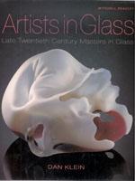 ARTIST IN GLASS. LATE TWENTIETH CENTURY MASTERS IN GLASS