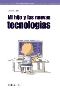 MI HIJO Y LAS NUEVAS TECNOLOGIAS. 