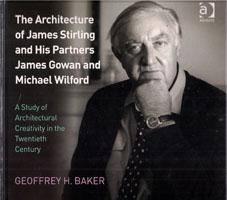 STIRLING: THE ARCHITECTURE OF JAMES STIRLING AND HIS PARTNERS JAMES GOWAN AND MICHEL WILFORD. 