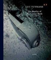 TUYMANS: LUC TUYMANS. THE REALITY OF THE LOWEST ORDER. 