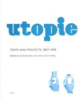 UTOPIE. TEXTS AND PROJECTS, 1967- 1978