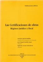 CERTIFICACIONES DE OBRAS. REGIMEN JURÍDICO Y FISCAL
