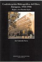 BOROBIO OJEDA: CONFEDERACION HIDROGRAFICA DEL EBRO, ZARAGOZA, 1933- 1946