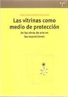 VITRINAS COMO MEDIO DE PROTECCION DE LAS OBRAS DE ARTE EN LAS EXPOSICIONES, LAS. 